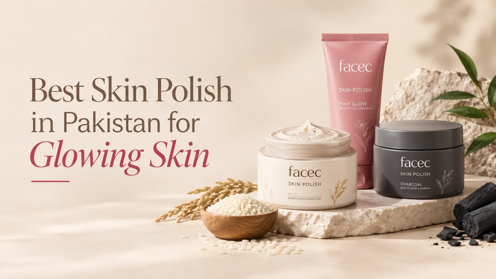 Best Skin Polish in Pakistan for Glowing Skin